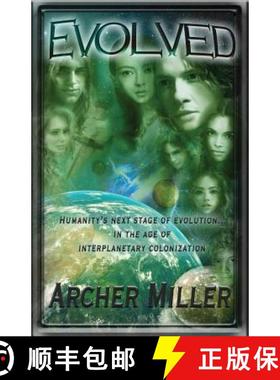 【3-4周达】Evolved: Humanity's Next Stage of Evolution in the Age of Interplanetary Colonization [9781943212057]