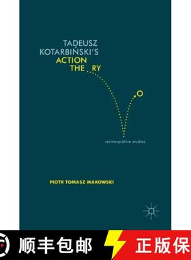 【3-4周达】Tadeusz Kotarbiński's Action Theory: Reinterpretive Studies (1st ed. 2017) (1st ed. 2... [9783319400501]