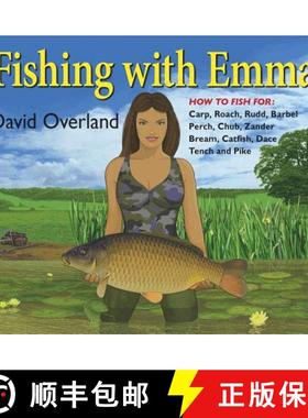 【3-4周达】Fishing with Emma: How to Fish for Carp, Roach, Rudd, Chub, Perch, Tench, Bream, Barbel, C... [9781906122508]