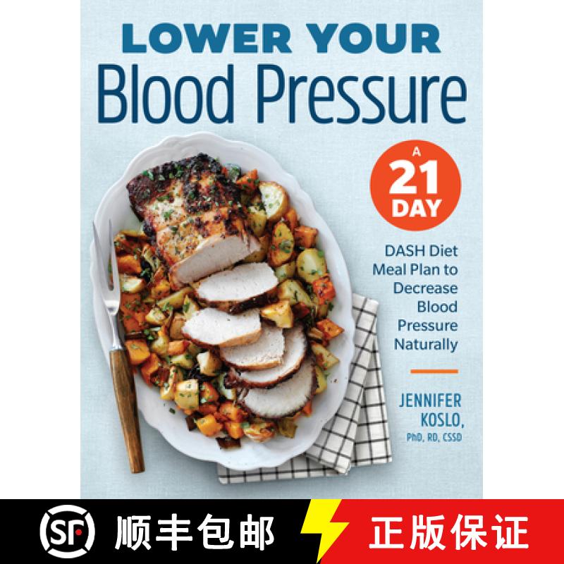 预订 Lower Your Blood Pressure: A 21-Day Dash Diet Meal Plan to Decrease Blood Pressure Naturally [9781939754226]