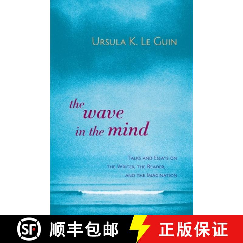 【3-4周达】The Wave in the Mind: Talks and Essays on the Writer, the Reader, and the Imagination [9781590300060]