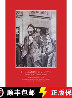 【3-4周达】The Road to Madrid: Diary of Donald Gallie, Member of the Scottish Medical Aid Unit, Servi... [9781789760293]