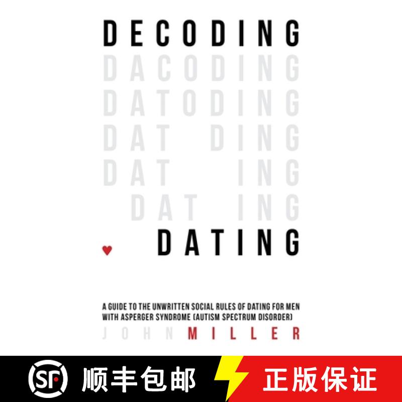【3-4周达】Decoding Dating: A Guide to the Unwritten Social Rules of Dating for Men with Asperger Syn... [9781849057806]