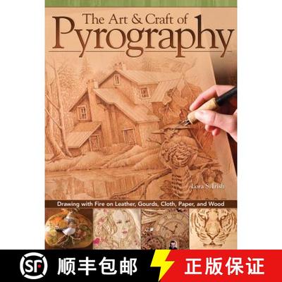 【3-4周达】The Art & Craft of Pyrography: Drawing with Fire on Leather, Gourds, Cloth, Paper, and Wood [9781565234789]