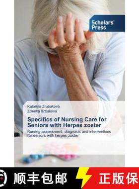预订 Specifics of Nursing Care for Seniors with Herpes Zoster [9783639662818]