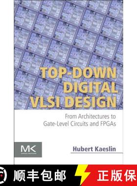 【3-4周达】Top-Down Digital VLSI Design: From Architectures to Gate-Level Circuits and FPGAs [9780128007303]