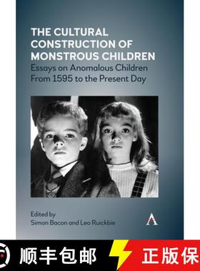 【3-4周达】The Cultural Construction of Monstrous Children : Essays on Anomalous Children From 1595 t... [9781785275203]