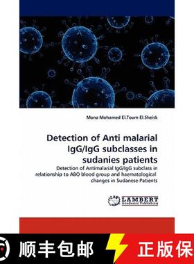 预订 Detection of Anti Malarial Igg/Igg Subclasses in Sudanies Patients [9783843381789]