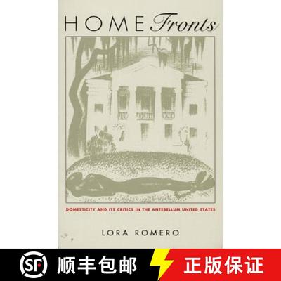【3-4周达】Home Fronts: Domesticity and Its Critics in the Antebellum United States [9780822320425]