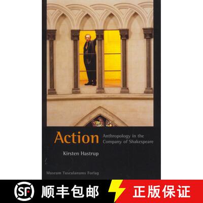 【3-4周达】Action - Anthropology in the Company of Shakespeare: Anthropology in the Company of Shakes... [9788772897936]