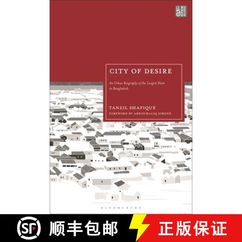 预订 City of Desire: An Urban Biography of the Largest Slum in Bangladesh [9781350438606]