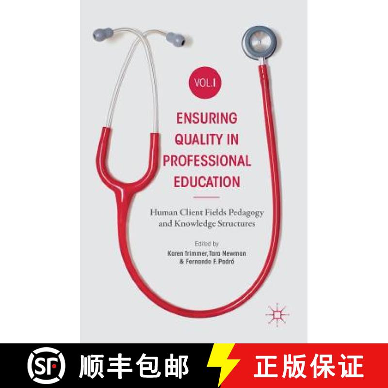 【3-4周达】Ensuring Quality in Professional Education Volume I : Human Client Fields Pedagogy and Kno... [9783030010959]