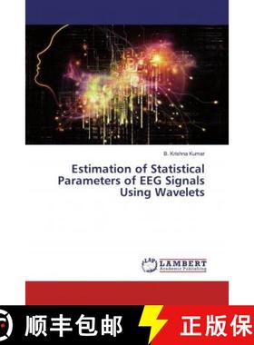 预订 Estimation of Statistical Parameters of EEG Signals Using Wavelets [9783659539527]