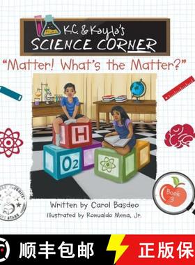 预订 K.C. & Kayla's Science Corner: Matter! What's the Matter? [9781732629158]