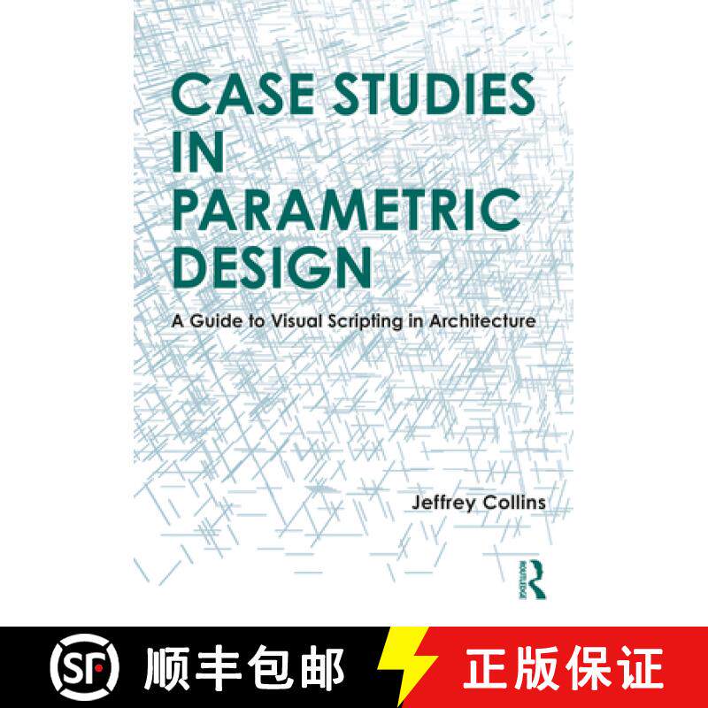 【3-4周达】Case Studies in Parametric Design: A Guide to Visual Scripting in Architecture [9781032289717]