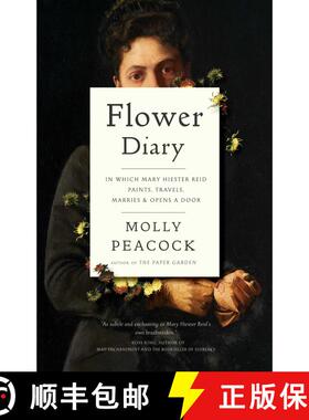 【3-4周达】Flower Diary: In Which Mary Hiester Reid Paints, Travels, Marries & Opens a Door (No Editi... [9781770416222]