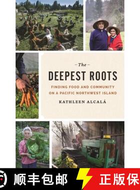 【3-4周达】The Deepest Roots: Finding Food and Community on a Pacific Northwest Island [9780295999708]