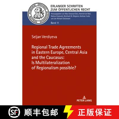 【3-4周达】精装 The Regional Trade Agreements in the Eastern Europe, Central Asia and the Caucasus: I... [9783631843055]