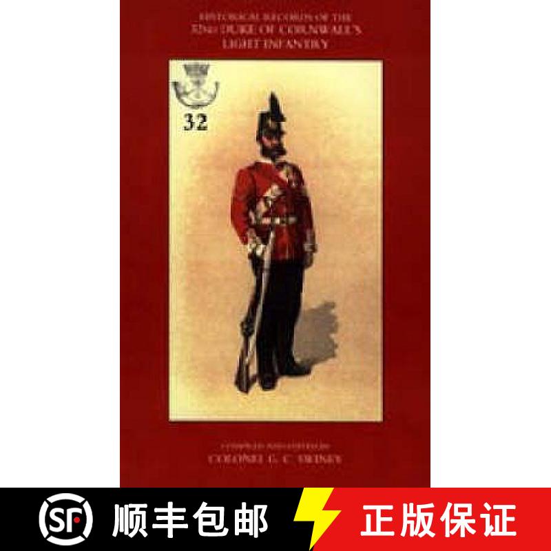 【2-3周达】Historical Records of the 32nd (Cornwall) Light: Now the 1st Battalion Duke of Cornwall's ... [9781843425953]