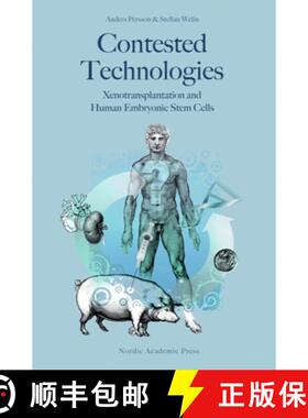 【3-4周达】Contested Technologies: Xenotransplantation and Human Embryonic Stem Cells [9789185509058]
