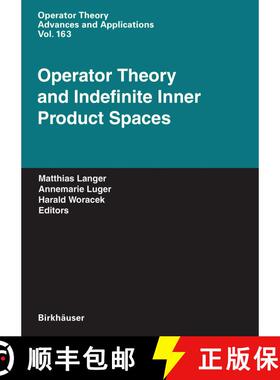 【3-4周达】Operator Theory and Indefinite Inner Product Spaces: Presented on the Occasion of the Reti... [9783764375157]
