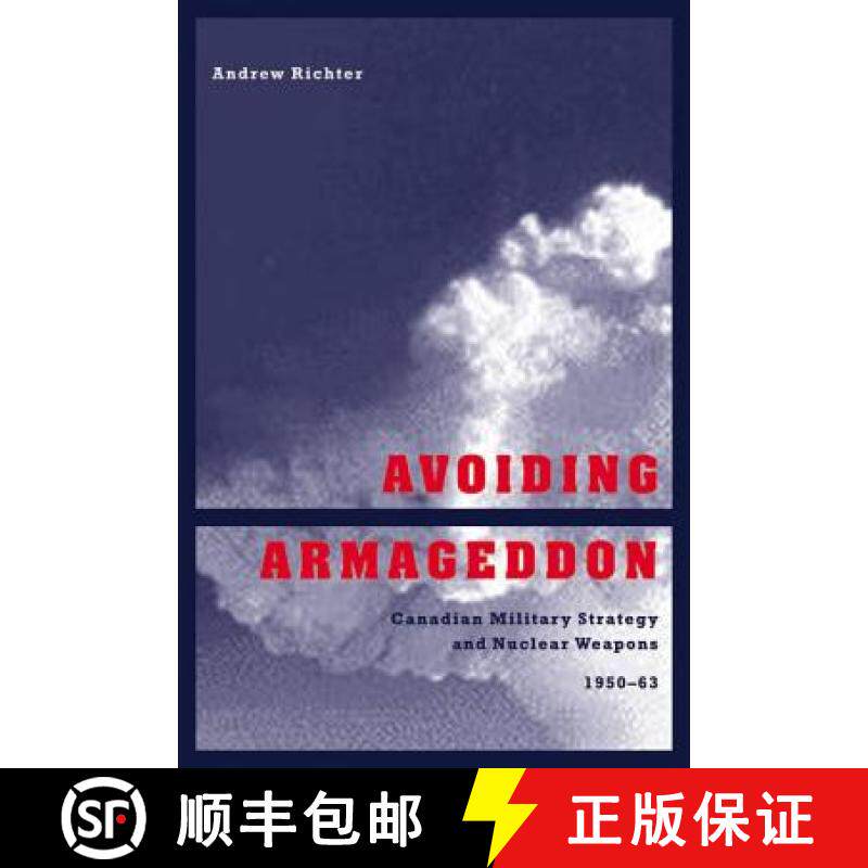【3-4周达】Avoiding Armageddon: Canadian Military Strategy and Nuclear Weapons, 1950-1963 [9780774808897]