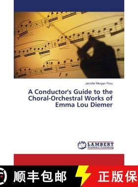 预订 A Conductor's Guide to the Choral-Orchestral Works of Emma Lou Diemer [9783659487477]