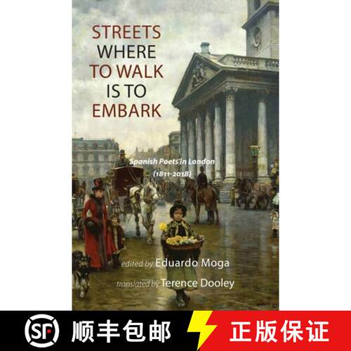 【3-4周达】Streets Where to Walk  Is to Embark: Spanish Poets in London (1811-2018) [9781848616806]