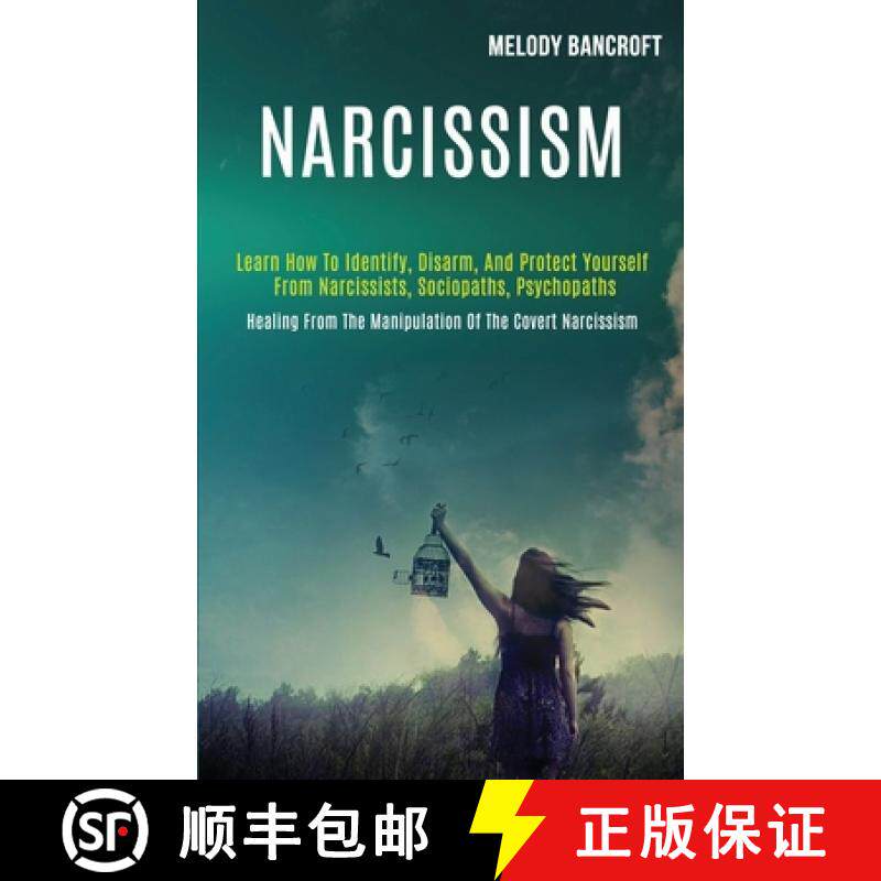 预订 Narcissism: Learn How to Identify, Disarm, and Protect Yourself From Narcissists, Sociopaths, Ps... [9781989920275]