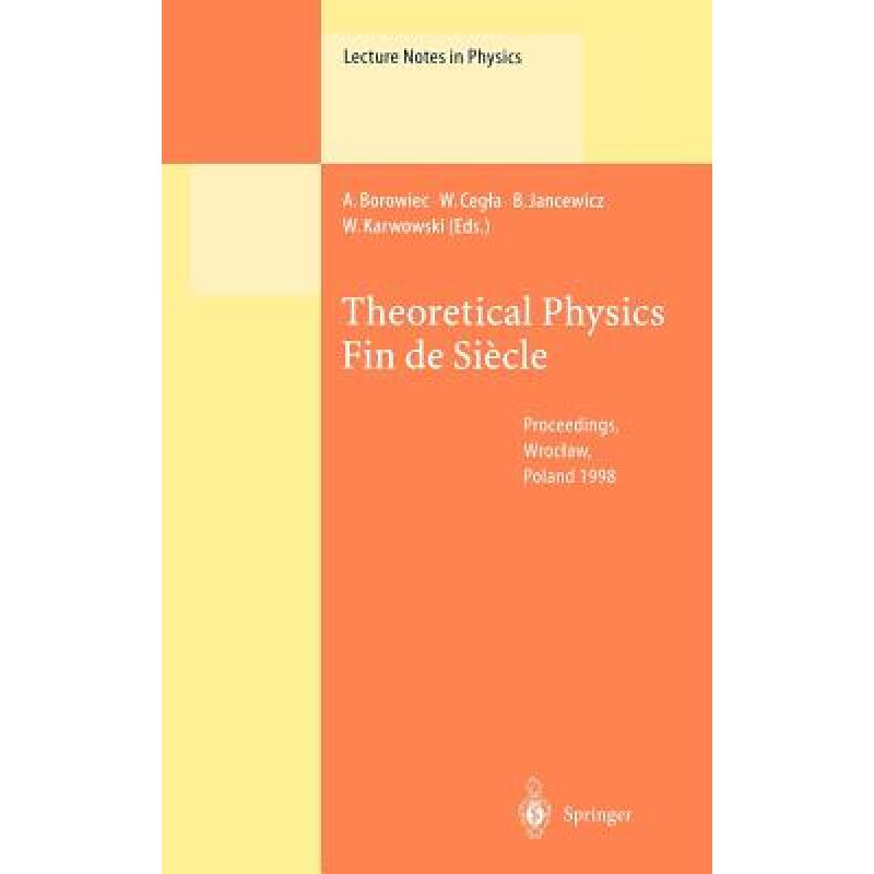 预订 Theoretical Physics Fin de Siècle: Proceedings of the XII Max Born Symposium Held in Wroclaw, P... [9783540668015]怎么看?