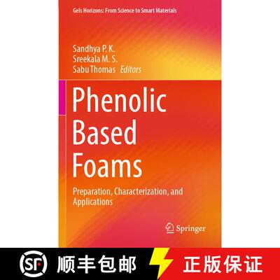 【3-4周达】Phenolic Based Foams : Preparation, Characterization, and Applications [9789811652394]