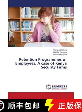 预订 Retention Programmes of Employees. a Case of Kenya Security Firms [9783659429316]