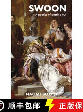 【3-4周达】Swoon : A poetics of passing out [9781526101181]