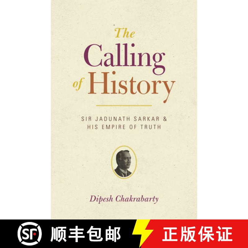 【3-4周达】The Calling of History: Sir Jadunath Sarkar and His Empire of Truth [9780226100456]