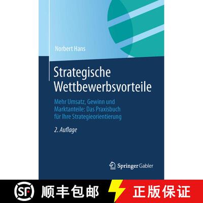 【3-4周达】Strategische Wettbewerbsvorteile: Mehr Umsatz, Gewinn und Marktanteile: Das Praxisbuch fü... [9783658023737]