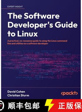 预订 The Software Developer's Guide to Linux: A practical, no-nonsense guide to using the Linux comma... [9781804616925]