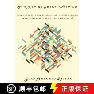 【3-4周达】The Art of Scale Weaving: (A new look into the relationships between triads, pentatonic sc... [9781944213404]