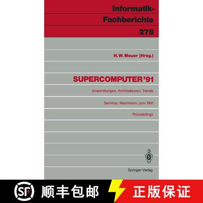 【3-4周达】Supercomputer ’91: Anwendungen, Architekturen, Trends Seminar, Mannheim, 20.–22. Juni 19... [9783540542315]