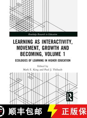 【3-4周达】Learning as Interactivity, Movement, Growth and Becoming, Volume 1: Ecologies of Learning ... [9780367707958]