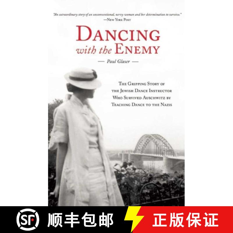 【3-4周达】Dancing with the Enemy: The Gripping Story of the Jewish Dance Instructor Who Survived Aus... [9781632205810]