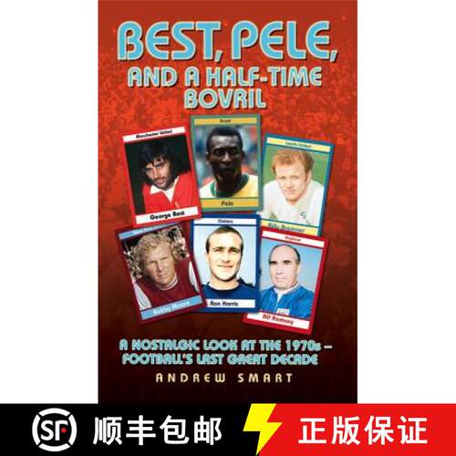 【3-4周达】Best, Pele, and a Half-Time Bovril: A Nostalgic Look at the 1970s - Football's Last Great ... [9781782198864]