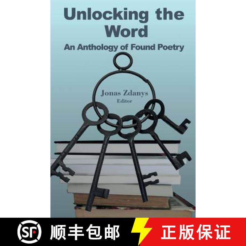 预订 Unlocking the Word: An Anthology of Found Poetry [9781942956532]
