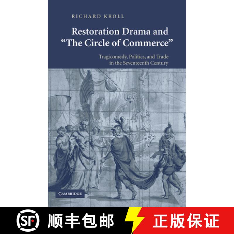 【3-4周达】Restoration Drama and 'The Circle of Commerce': Tragicomedy, Politics, and Trade in the Se... [9780521180900]