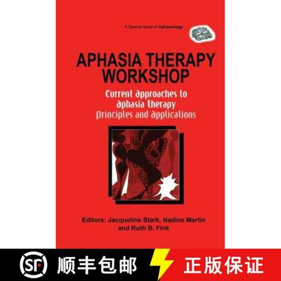 【3-4周达】Aphasia Therapy Workshop: Current Approaches to Aphasia Therapy - Principles and Applicati... [9781138877641]