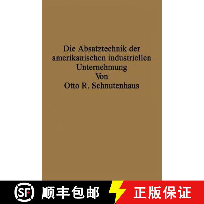 【3-4周达】Die Absatztechnik Der Amerikanischen Industriellen Unternehmung [9783642903717]