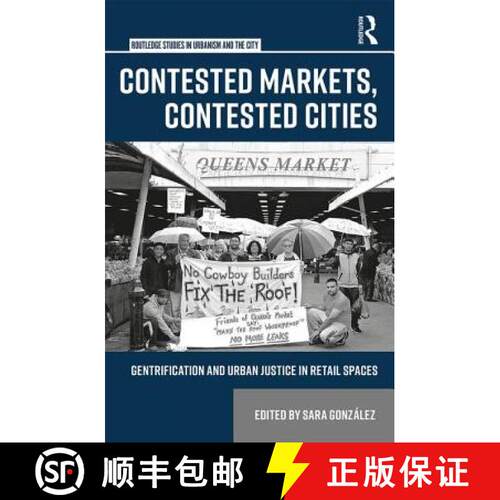 【3-4周达】精装 Contested Markets, Contested Cities: Gentrification and Urban Justice in Retail Spaces [9781138217485]