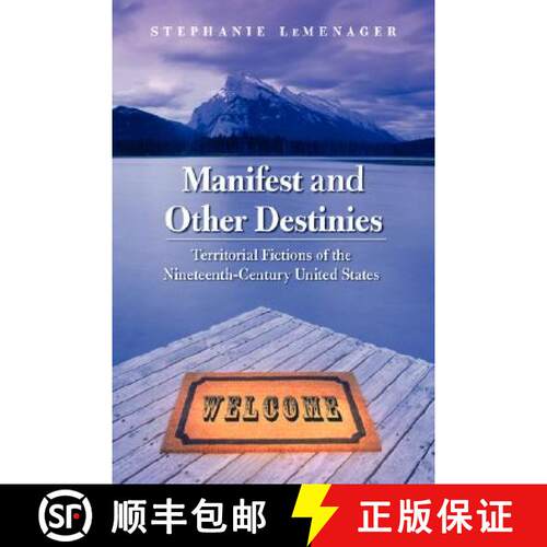【3-4周达】Manifest and Other Destinies: Territorial Fictions of the Nineteenth-Century United States [9780803218451]