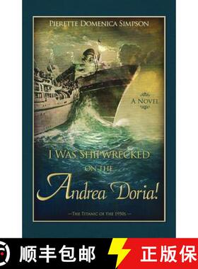 【3-4周达】I Was Shipwrecked on the Andrea Doria! the Titanic of the 1950s [9780985077600]