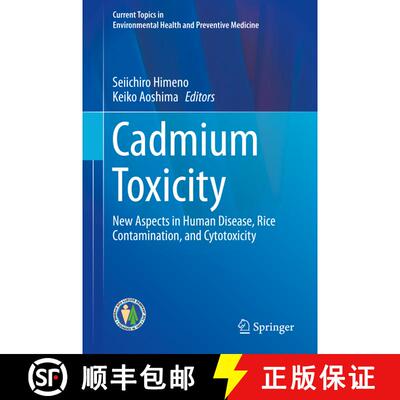【3-4周达】Cadmium Toxicity: New Aspects in Human Disease, Rice Contamination, and Cytotoxicity [9789811336294]