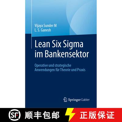 【3-4周达】精装 Lean Six Sigma im Bankensektor : Operative und strategische Anwendungen für Theorie ... [9783031476099]